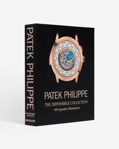 PATEK PHILIPPE: THE IMPOSSIBLE COLLECTION